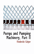 Pumps and Pumping Machinery, Part II