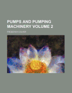 Pumps and Pumping Machinery; Volume 2