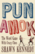 Pun Amok: The Word Game with Crazy Clues