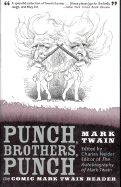 Punch, Brothers, Punch: The Comic Mark Twain Reader