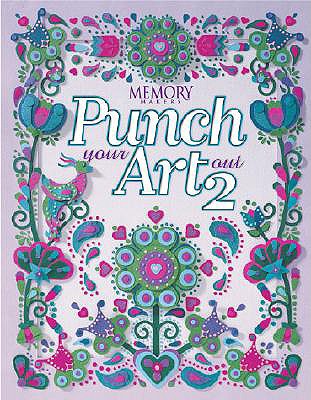 Punch Your Art Out 2 - Memory Makers Books (Editor)