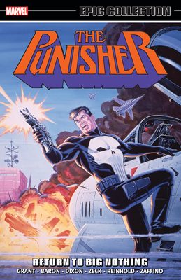 Punisher Epic Collection: Return to Big Nothing - Baron, Mike, and Grant, Steven, and Reinhold, Bill