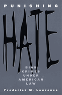 Punishing Hate: Bias Crimes Under American Law