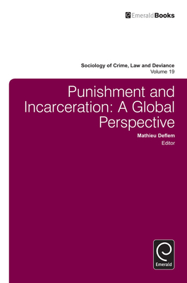 Punishment and Incarceration: A Global Perspective - Deflem, Mathieu (Editor)