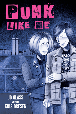Punk Like Me - Glass, Jd