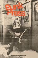 Punk Press: Rebel Rock in the Underground Press 1968-1980