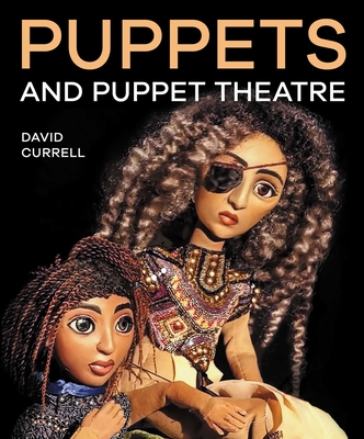 Puppets and Puppet Theatre - Currell, David