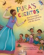Pura's Cuentos: How Pura Belpr� Reshaped Libraries with Her Stories