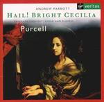 Purcell: Hail! Bright Cecilia - Taverner Choir, Consort & Players; Taverner Consort; Taverner Choir (choir, chorus); Andrew Parrott (conductor)