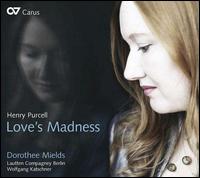 Purcell: Love's Madness - Anne von Hoff (violin); Birgit Schnurpfeil (violin); Dorothee Mields (vocals); Hans-Werner Apel (baroque guitar);...