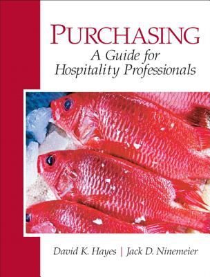 Purchasing: A Guide for Hospitality Professionals - Hayes, David K., and Ninemeier, Jack D.