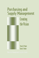 Purchasing and Supply Management: Creating the Vision