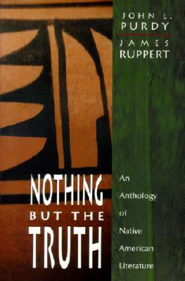 PURDY: NOTHING BUT TRUTH _p - Purdy, John, and Ruppert, James