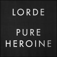 Pure Heroine - Lorde