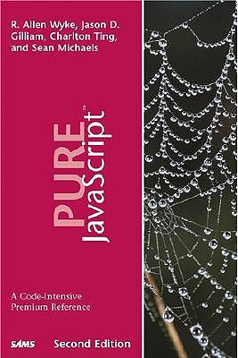 Pure JavaScript - Wyke, R Allen, and Gilliam, Jason D, and Ting, Charlton