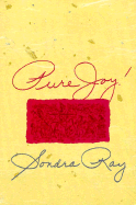 Pure Joy - Ray, Sondra, and Mandel, Robert Steven (Photographer)