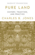 Pure Land: History, Tradition, and Practice