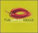 Pure Latin Jazz Moods