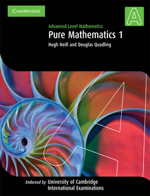 Pure Mathematics 1: Advanced Level Mathematics - Neill, Hugh, and Quadling, Douglas