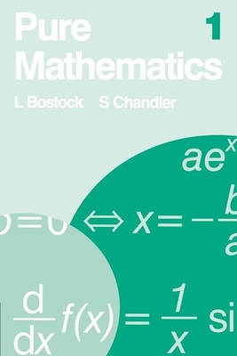 Pure Mathematics 1 - Bostock, L, and Chandler, F S