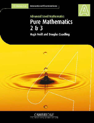 Pure Mathematics 2 & 3 A Level - Neill, Hugh, and Quadling, Douglas