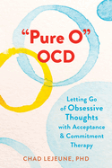 'Pure O' OCD: Letting Go of Obsessive Thoughts with Acceptance and Commitment Therapy