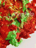 Pure Pulp: Contemporary Artists Working in Paper at Dieu Donn?