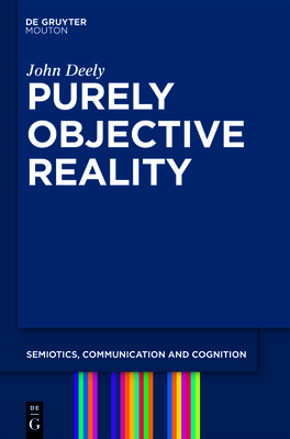 Purely Objective Reality - Deely, John