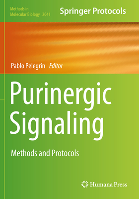 Purinergic Signaling: Methods and Protocols - Pelegr�n, Pablo (Editor)