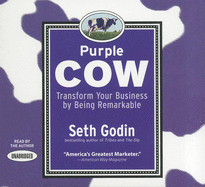 Purple Cow: Transform Your Business by Being Remarkable