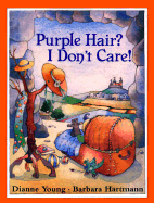 Purple Hair? I Don't Care!