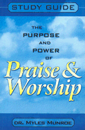 Purpose and Power of Praise and Worship