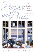 Purpose and Process: A Reader for Writers