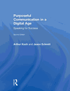 Purposeful Communication in a Digital Age: Speaking for Success