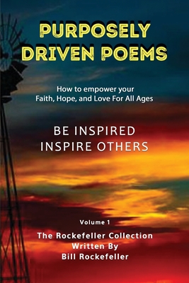 Purposely Driven Poems: The Rockefeller Collection Volume I - Rockefeller, Bill
