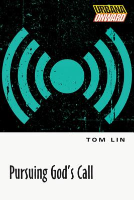 Pursuing God's Call - Lin, Tom