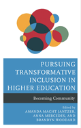 Pursuing Transformative Inclusion in Higher Education: Becoming Community