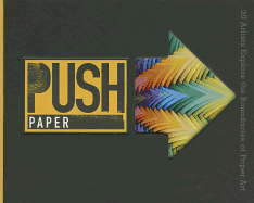 Push Paper: 30 Artists Explore the Boundaries of Paper Art