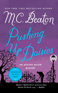 Pushing Up Daisies: An Agatha Raisin Mystery