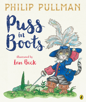 Puss In Boots - Pullman, Philip, and Beck, Ian (Artist)