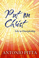 Put on Christ: Life as Discipleship