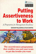Putting Assertiveness to Work - Morris, Steve, and Willcocks, Graham