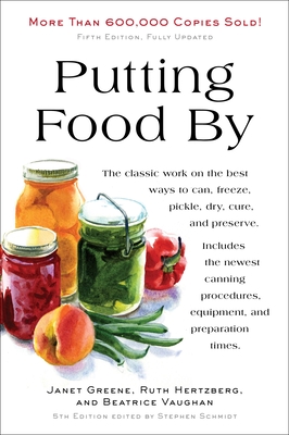 Putting Food by: Fifth Edition - Hertzberg, Ruth, and Greene, Janet, and Vaughan, Beatrice