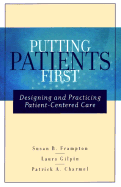 Putting Patients First: Designing and Practicing Patient-Centered Care