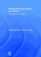 Putting Process Drama into Action: The Dynamics of Practice
