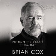Putting the Rabbit in the Hat: A Memoir