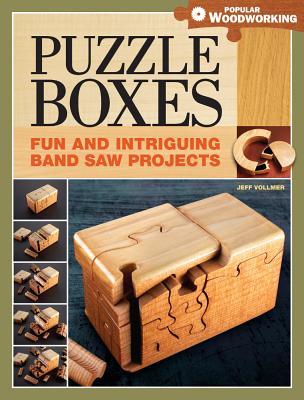 Puzzle Boxes: Fun and Intriguing Band Saw Projects - Vollmer, Jeff