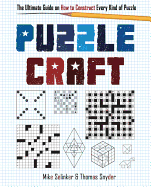 Puzzlecraft: The Ultimate Guide on How to Construct Every Kind of Puzzle