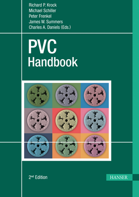 PVC Handbook - Krock, Richard P. (Editor), and Schiller, Michael (Editor), and Frenkel, Peter (Editor)