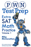 Pwn Test Prep: Extra SAT Math Practice Volume 1